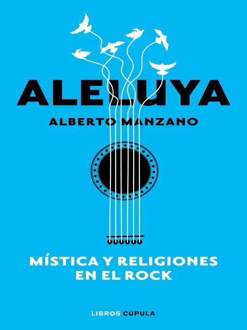 Title details for Aleluya. Mística y religiones en el rock by Alberto Manzano - Available